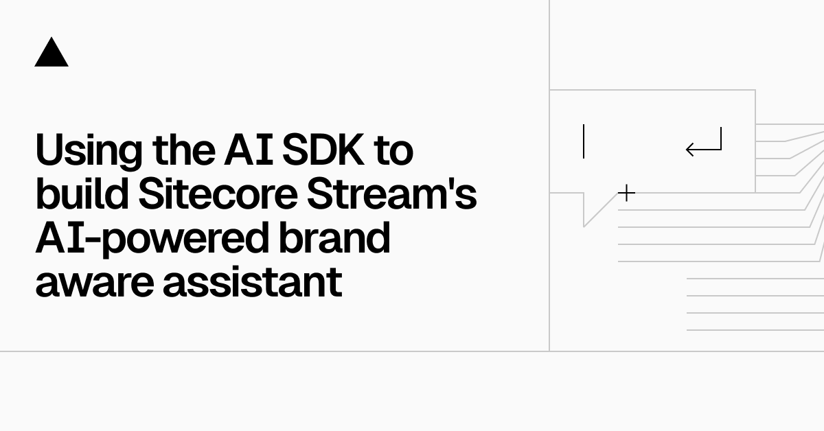 利用AI SDK构建Sitecore Stream的AI驱动品牌助手