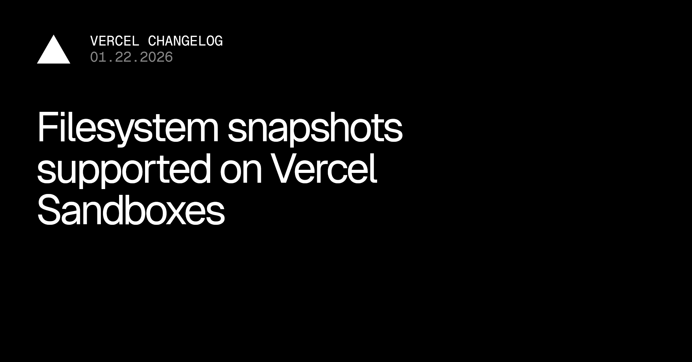 Vercel Sandbox 支持文件系统快照