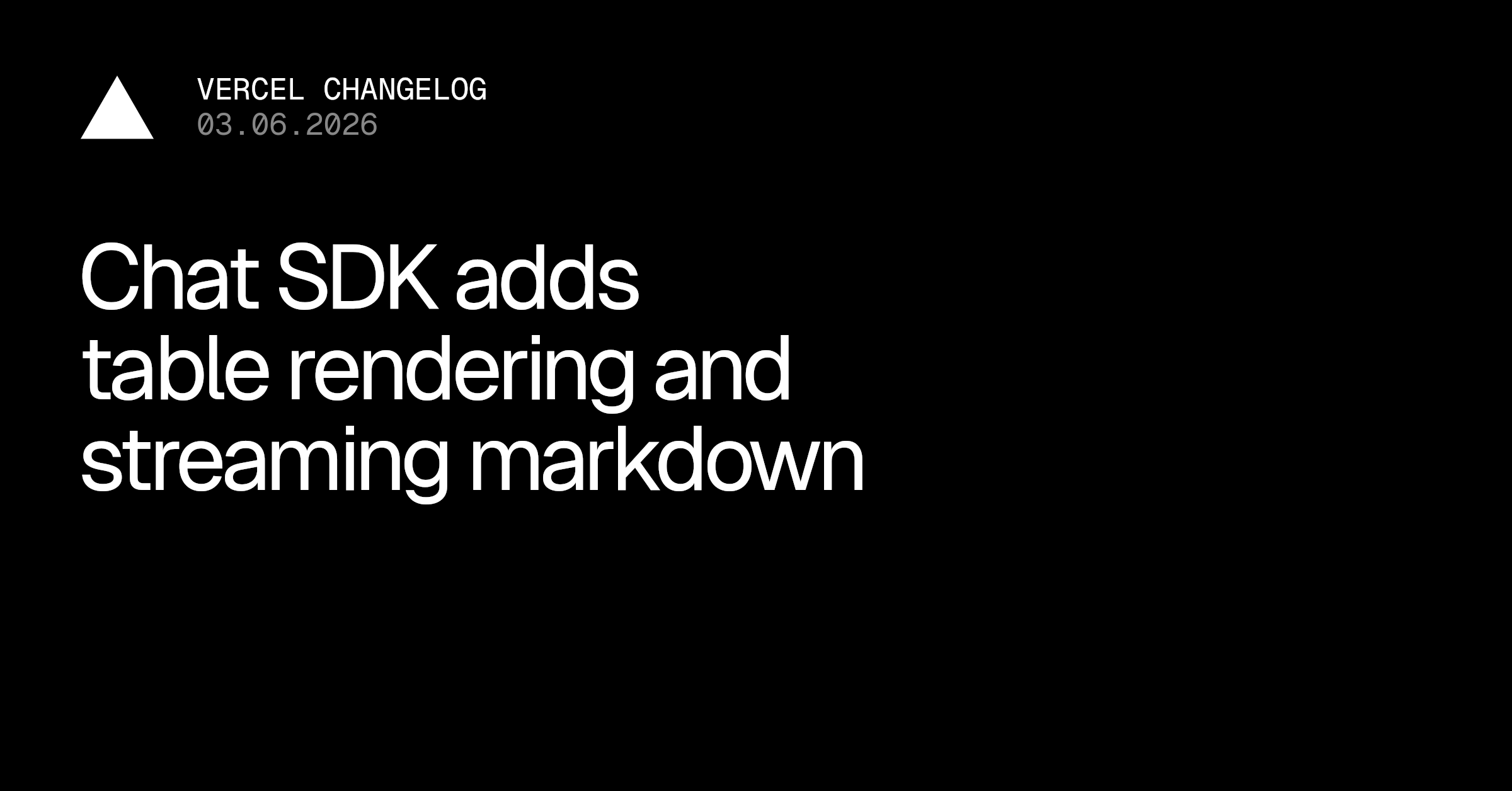 聊天SDK新增表格渲染和流式Markdown功能