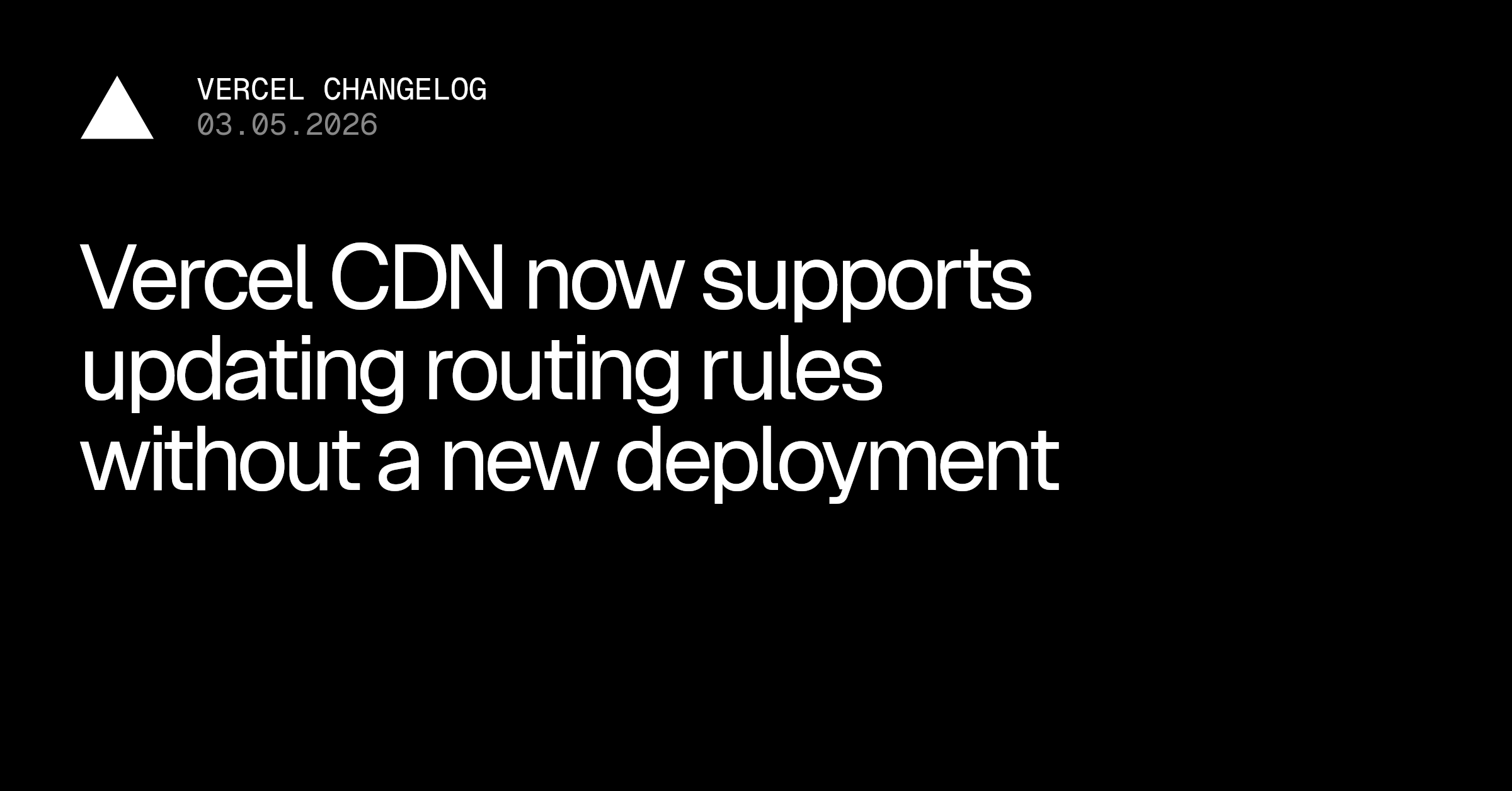 Vercel CDN 支持免重新部署更新路由规则