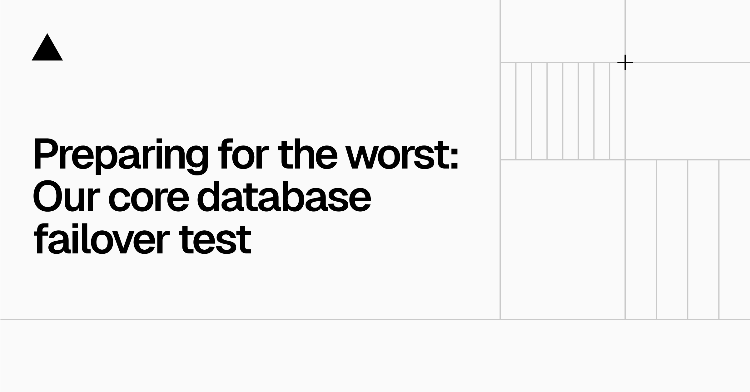 Preparing for the worst: Our core database failover test