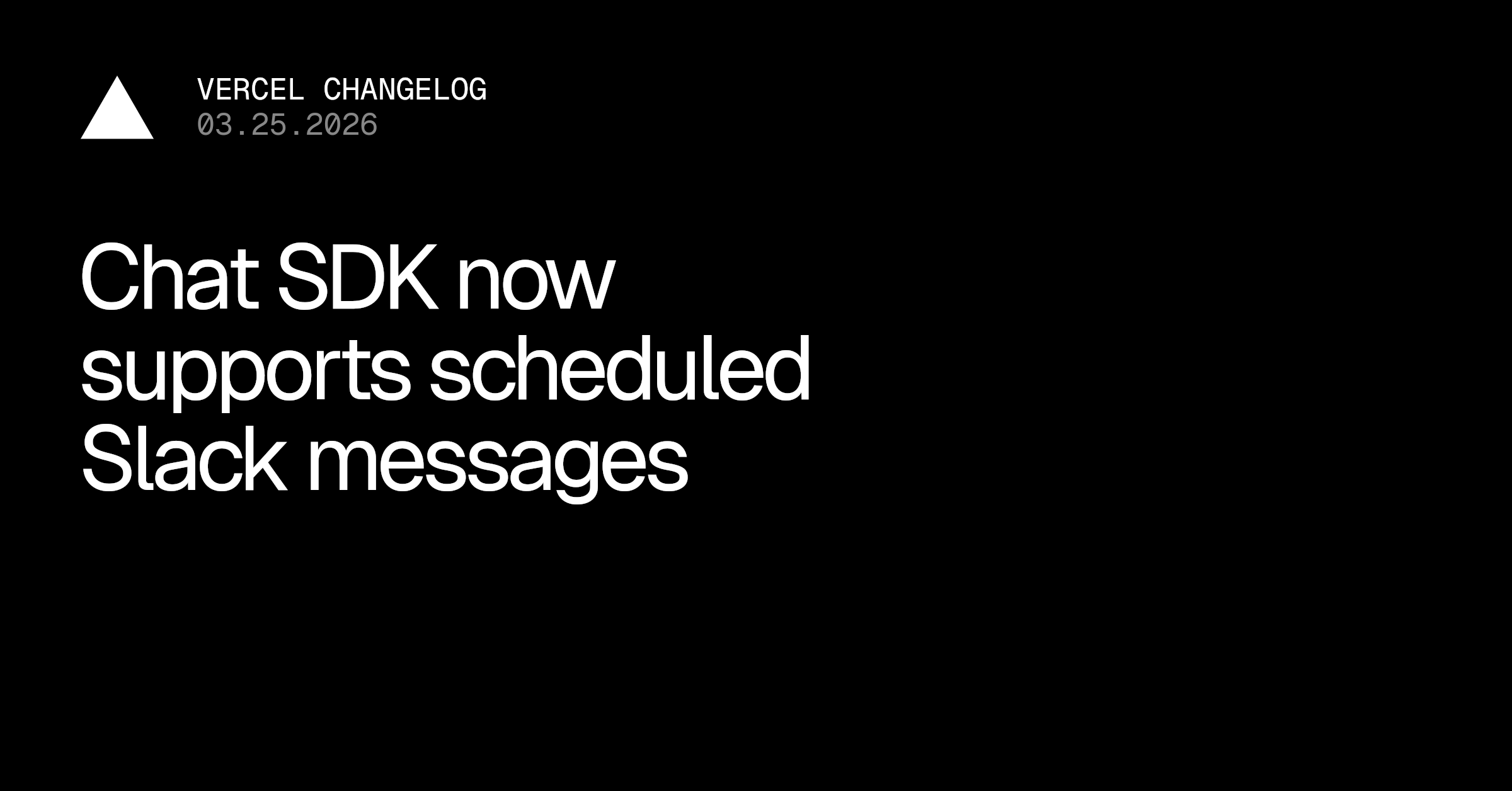 Chat SDK 现在支持在 Slack 上发送定时消息