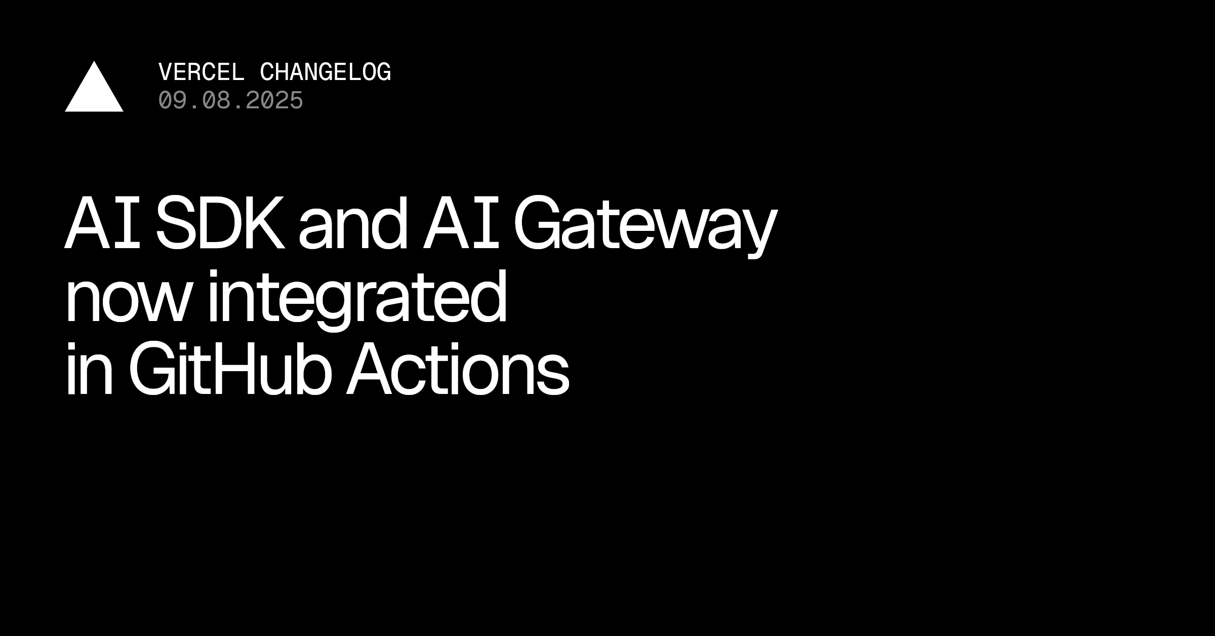 AI SDK and AI Gateway now integrated in GitHub Actions  - Vercel