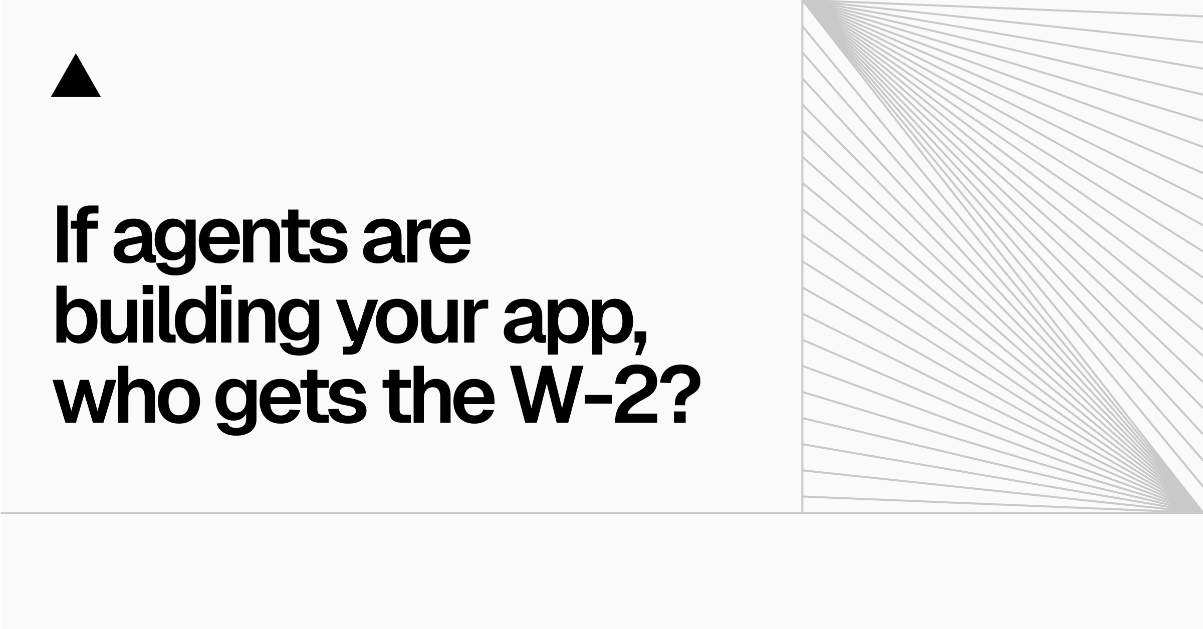 If agents are building your app, who gets the W-2?