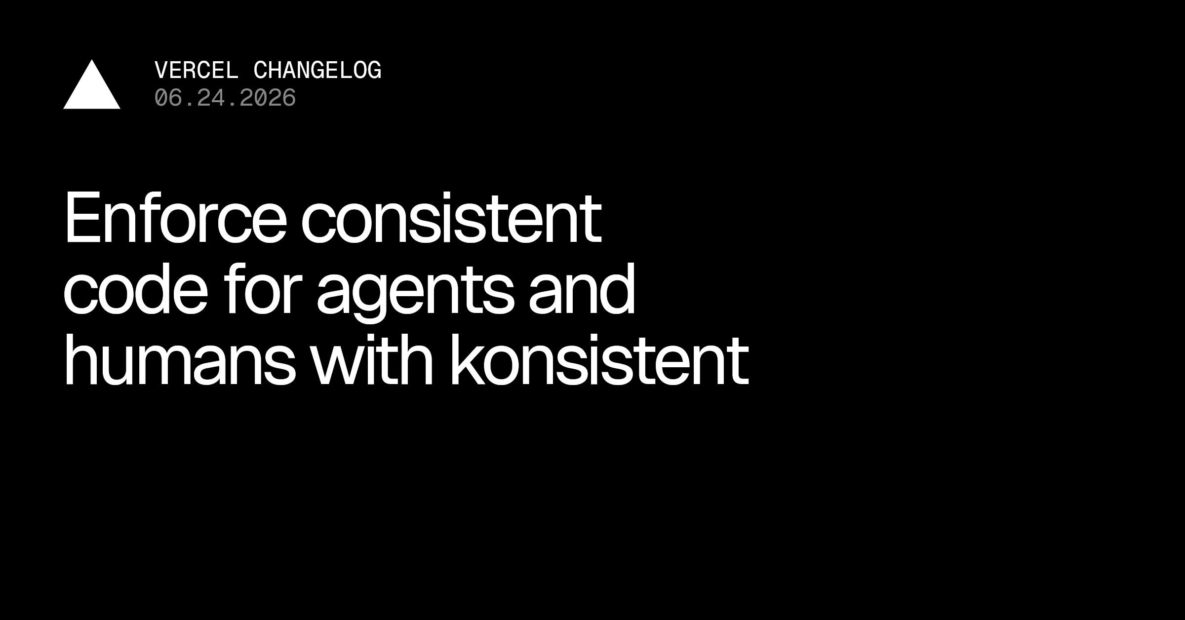 Vercel 開源 konsistent 以強制執行結構化程式碼規範