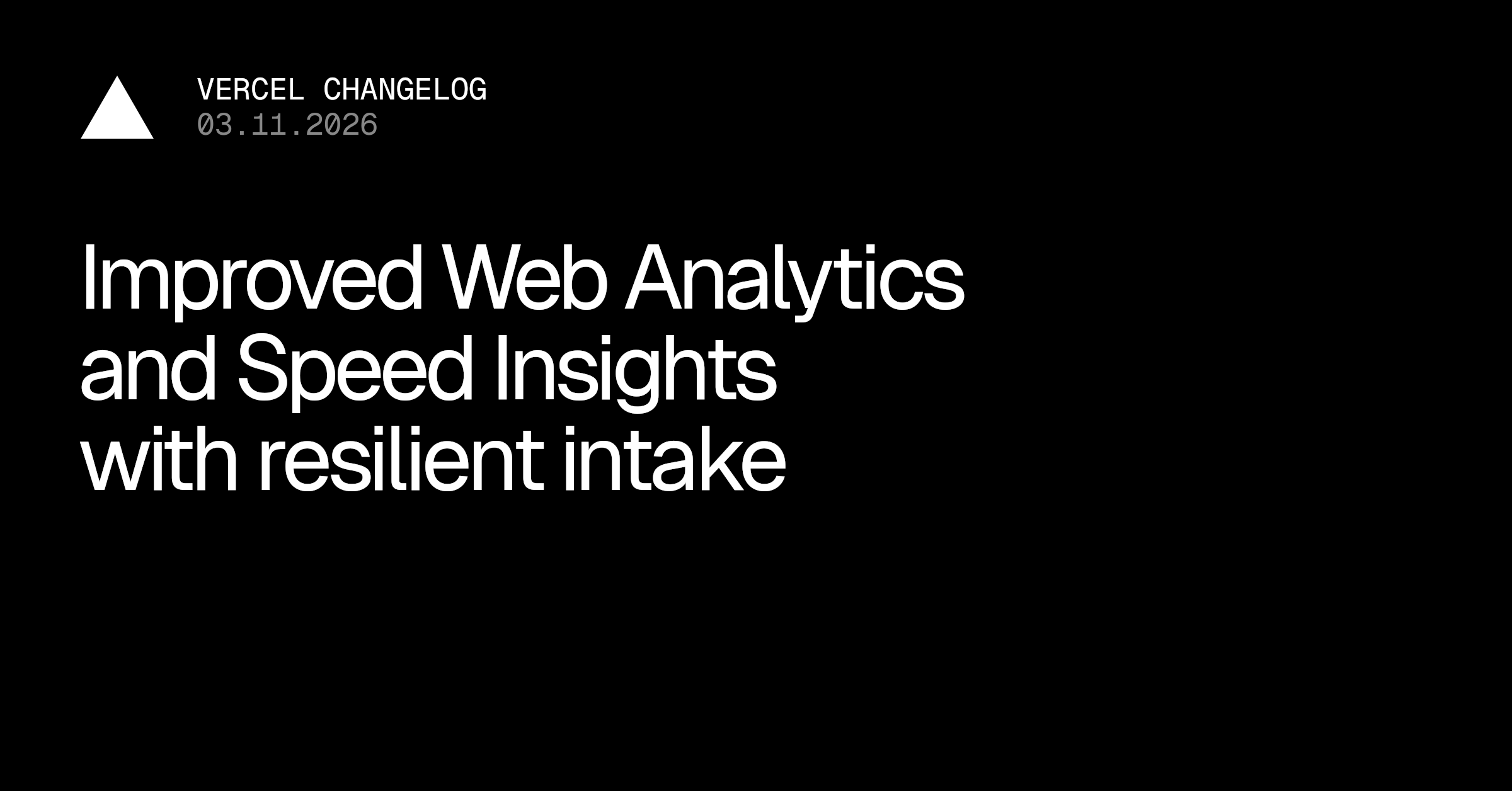 Improved data collection for Web Analytics and Speed Insights with resilient intake