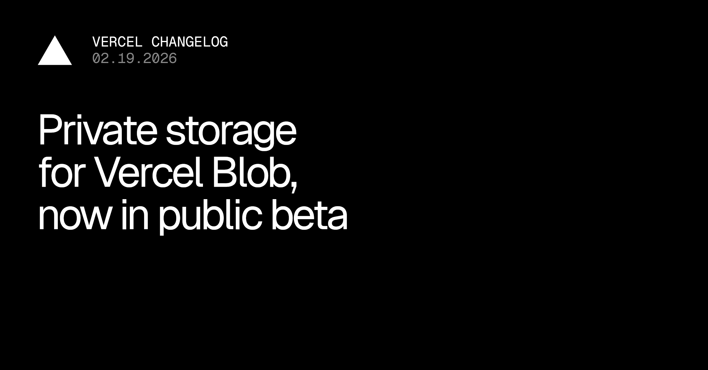 Vercel Blob的私有存储现已公开测试