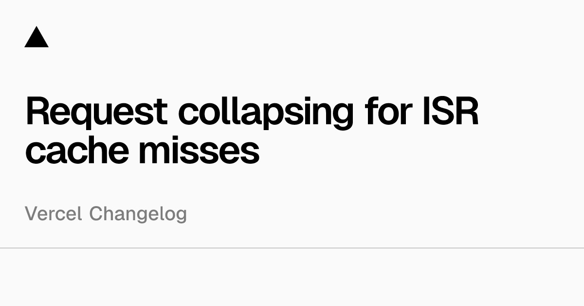 Request collapsing for ISR cache misses