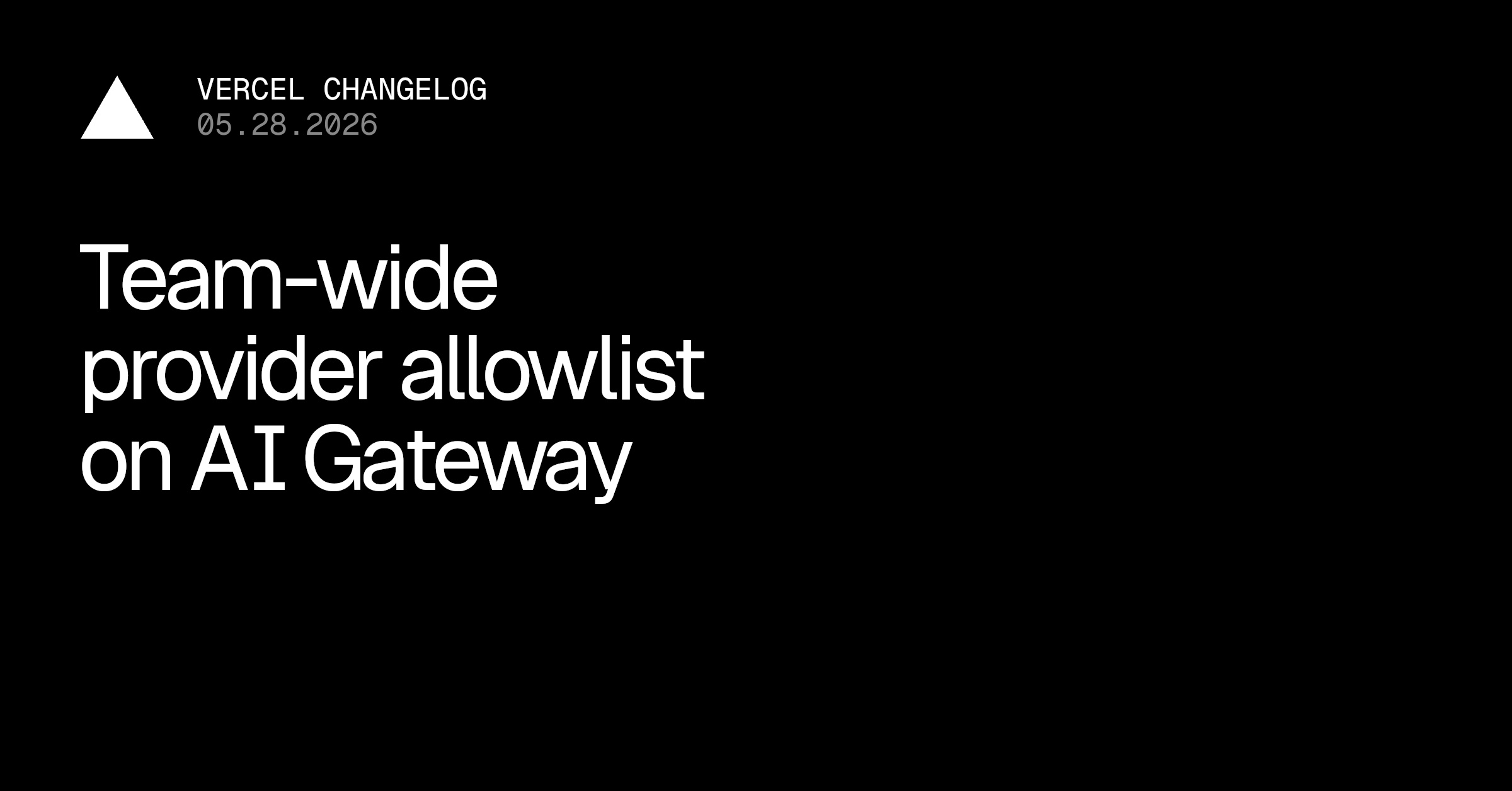 `Vercel AI Gateway`, 팀 단위 provider allowlist 추가