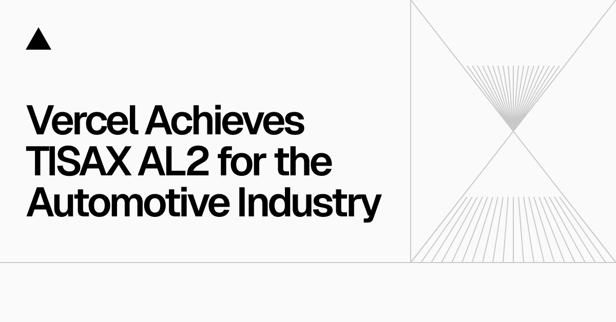 Vercel achieves TISAX AL2 compliance to serve automotive partners