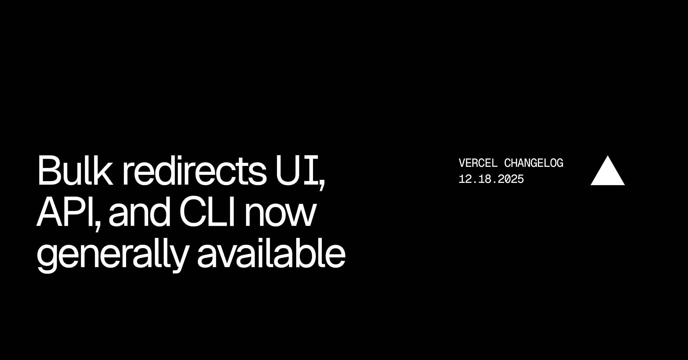 Bulk redirects UI, API, and CLI now generally available