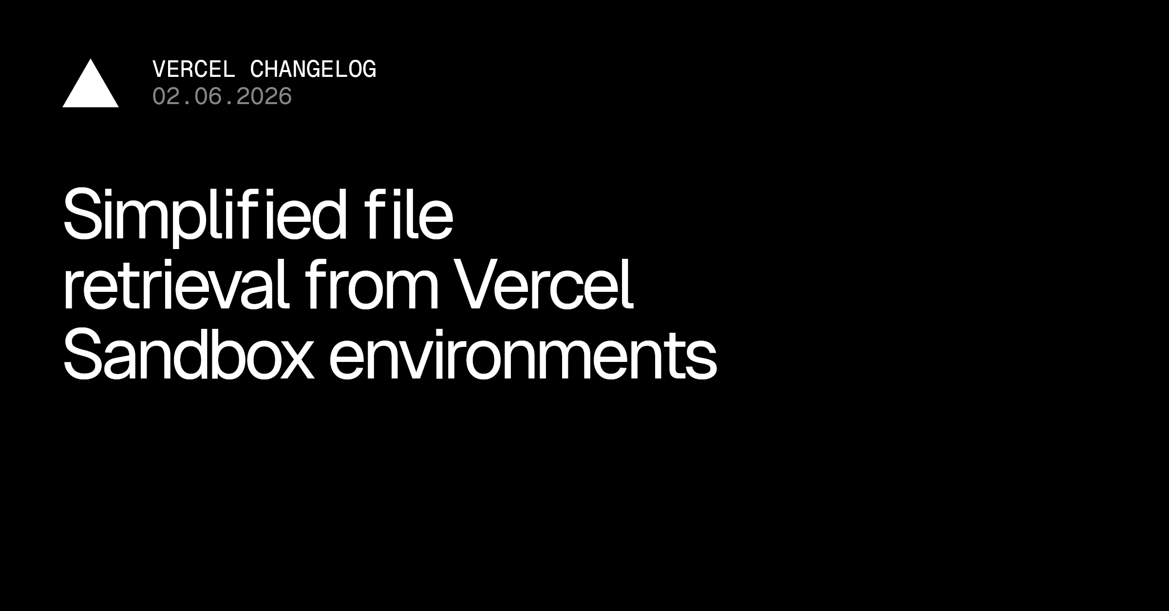 简化Vercel Sandbox环境中的文件检索