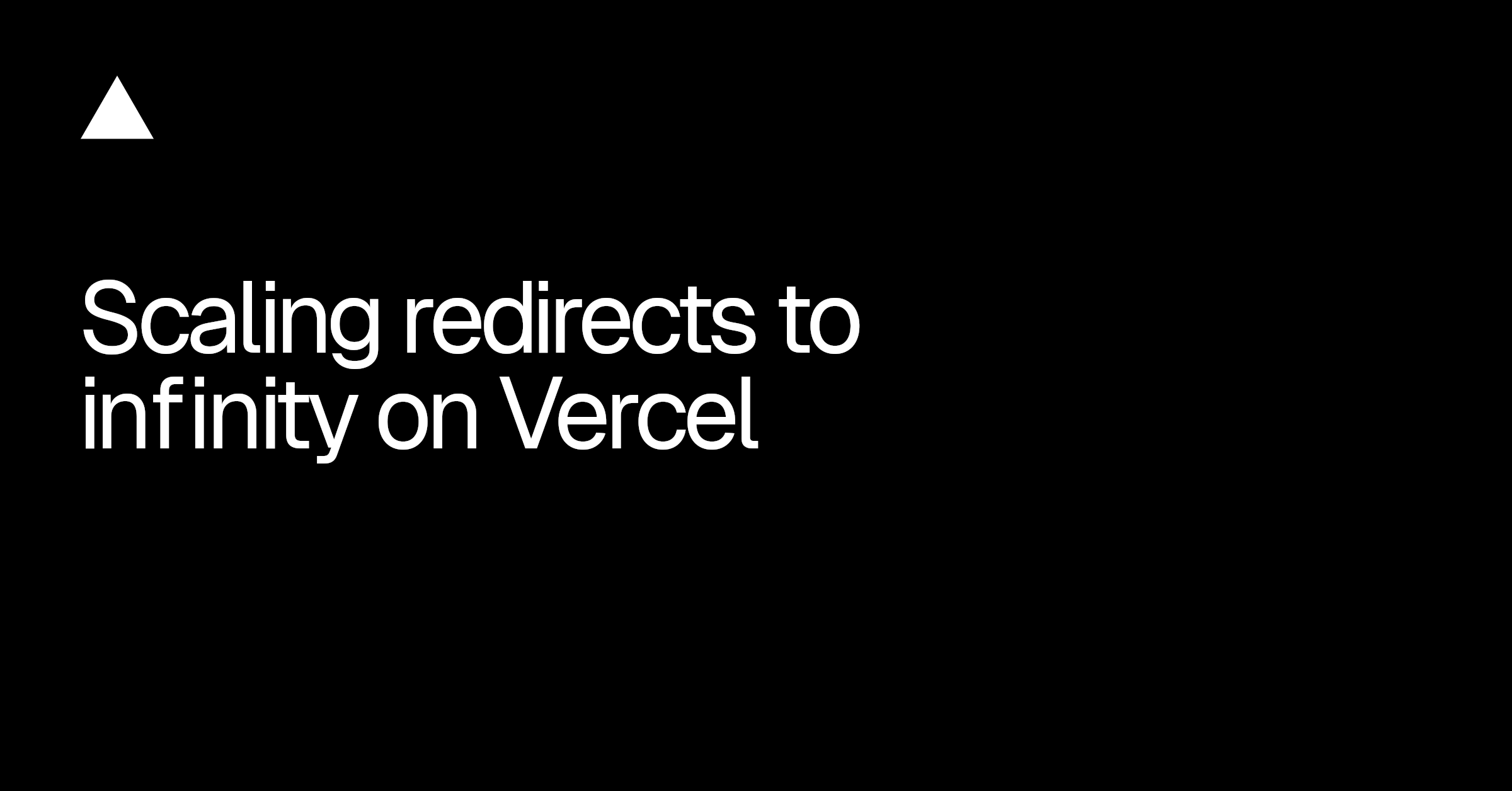 Vercel 如何把 Redirect 扩展到百万级：低延迟与低成本并存