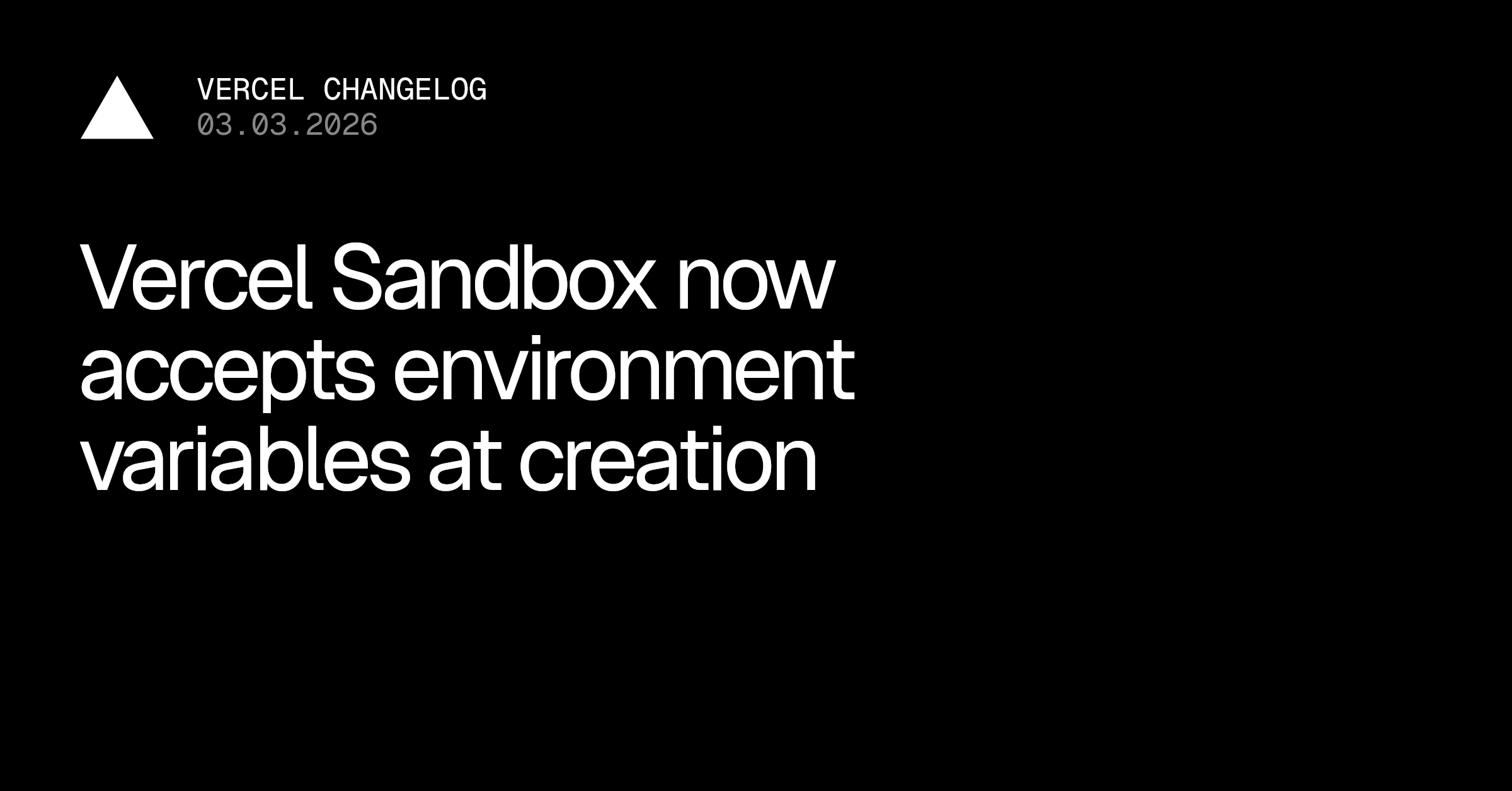 Vercel Sandbox 支持在创建时设置环境变量