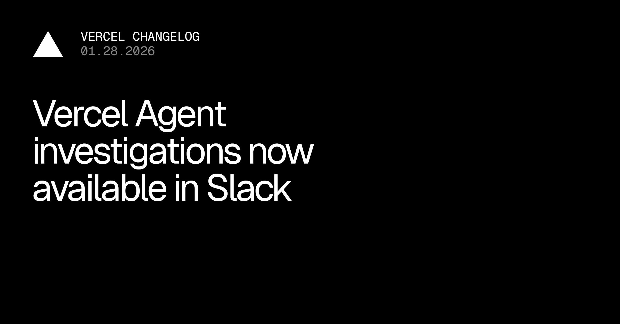 Vercel Agent investigations now available in Slack