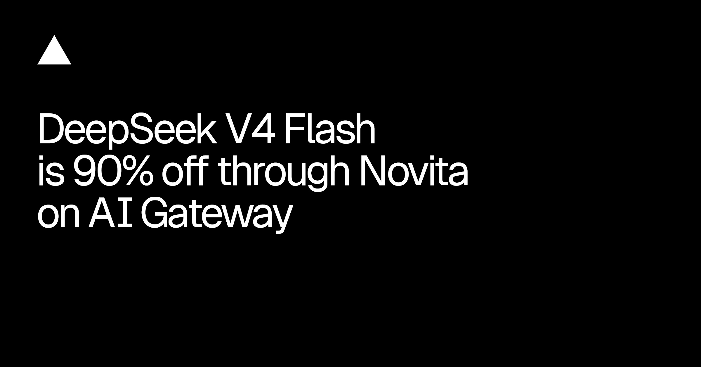 DeepSeek V4 Flash is 90% off through Novita on AI Gateway