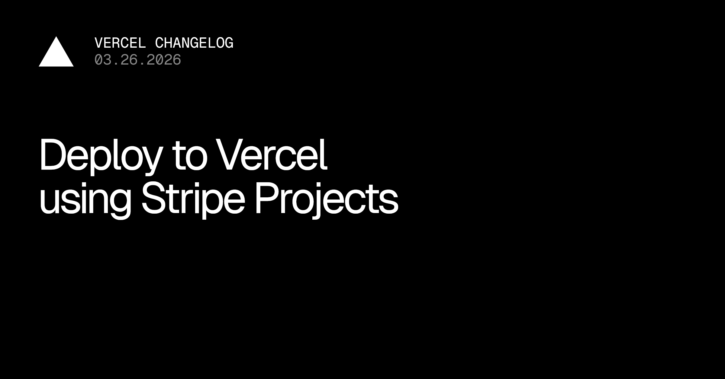Vercel 现已在 Stripe Projects 中可用