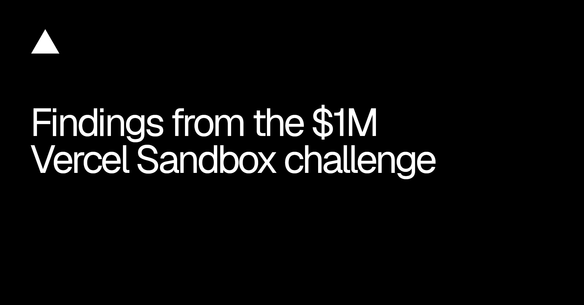 Findings from the $1M Vercel Sandbox challenge