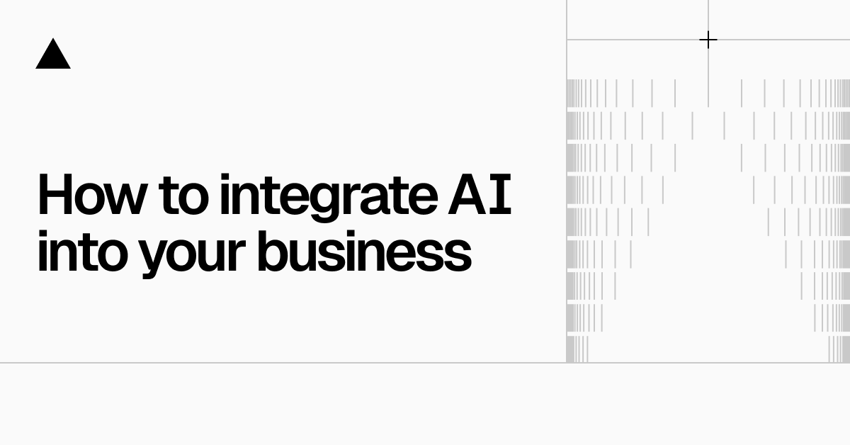 How to integrate AI into your business