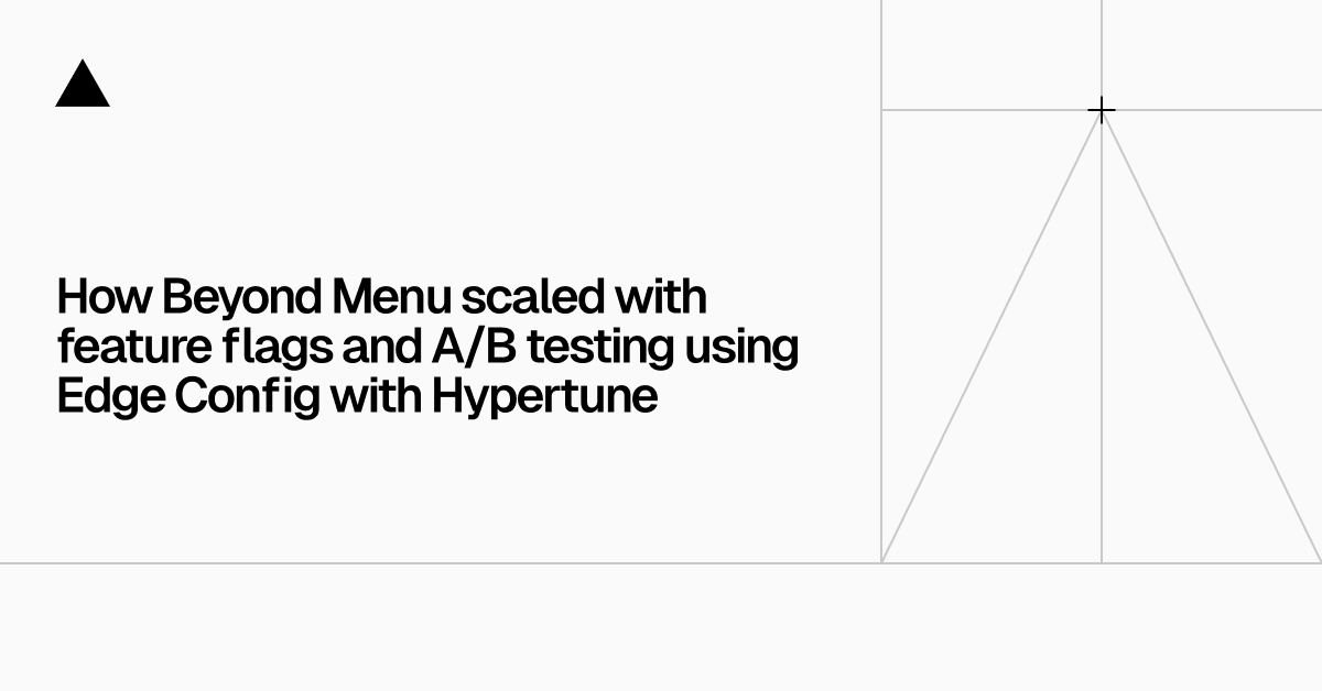 How Beyond Menu Achieved Seamless A/B Testing with Vercel’s Edge Config – Vercel