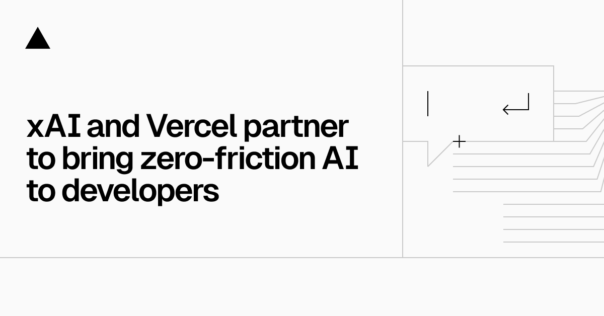 xAI and Vercel partner to bring zero-friction AI to developers