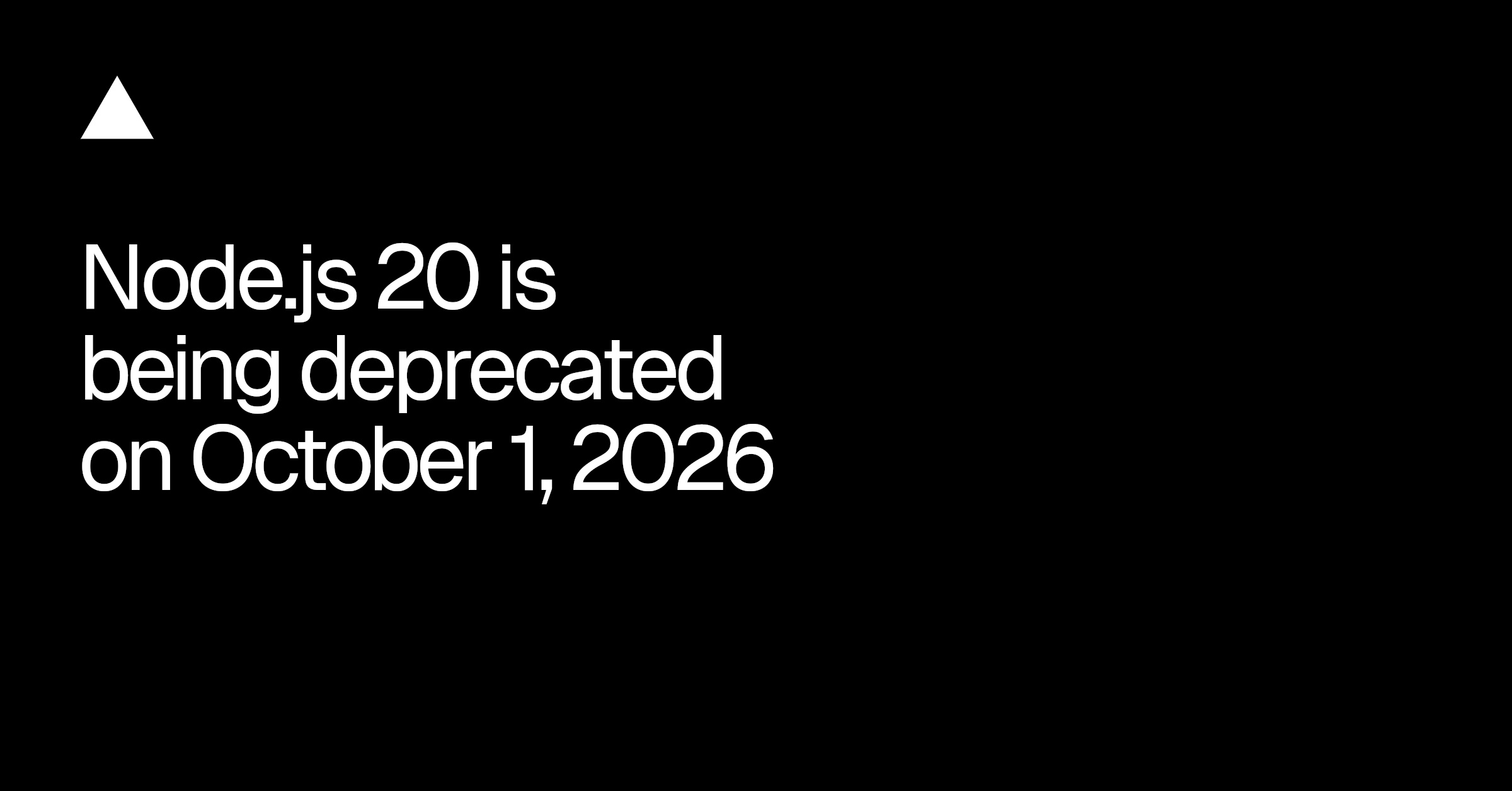 Vercel to deprecate Node.js 20 on October 1, 2026