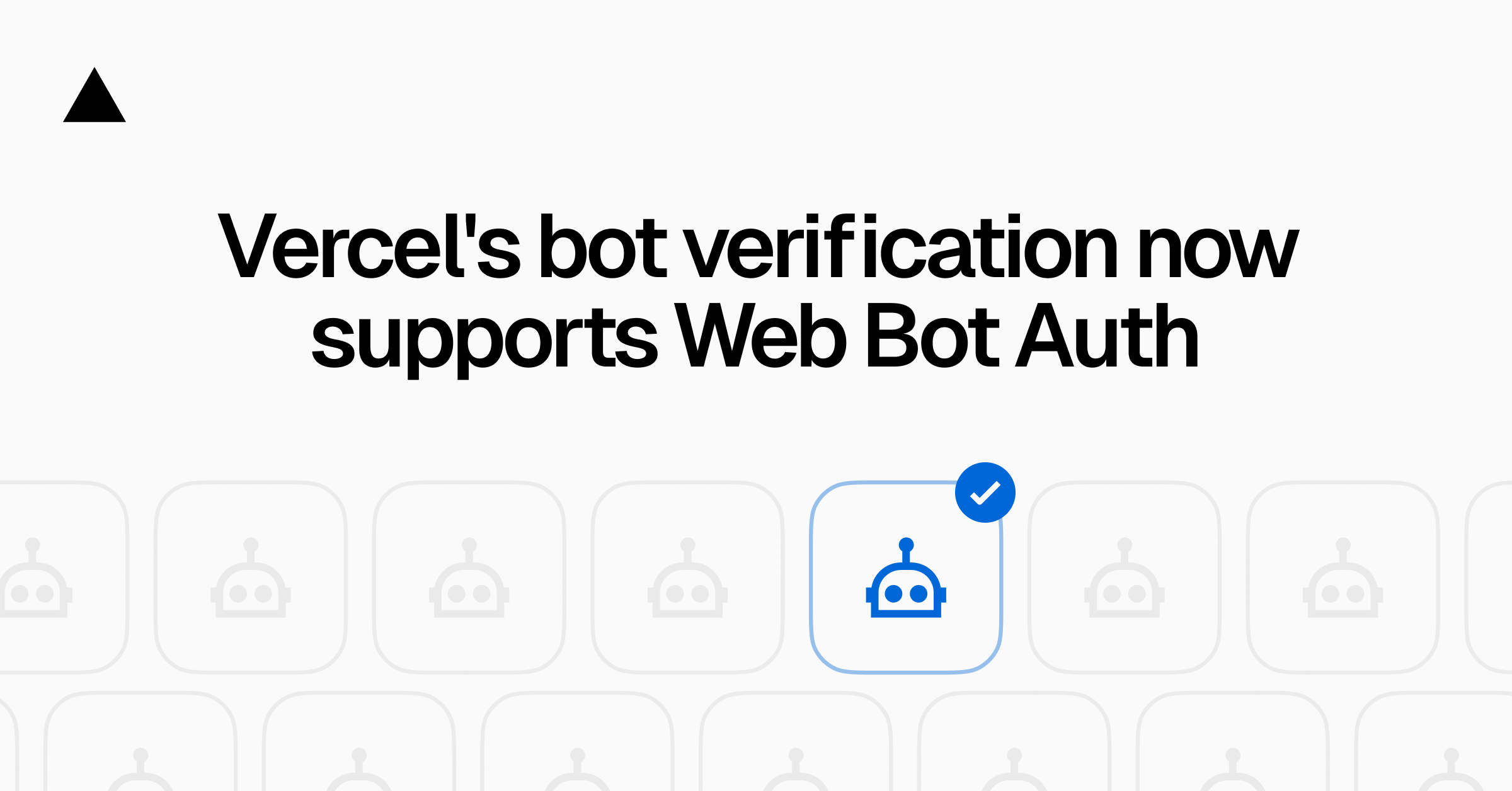Vercel的机器人验证现已支持Web Bot Auth
