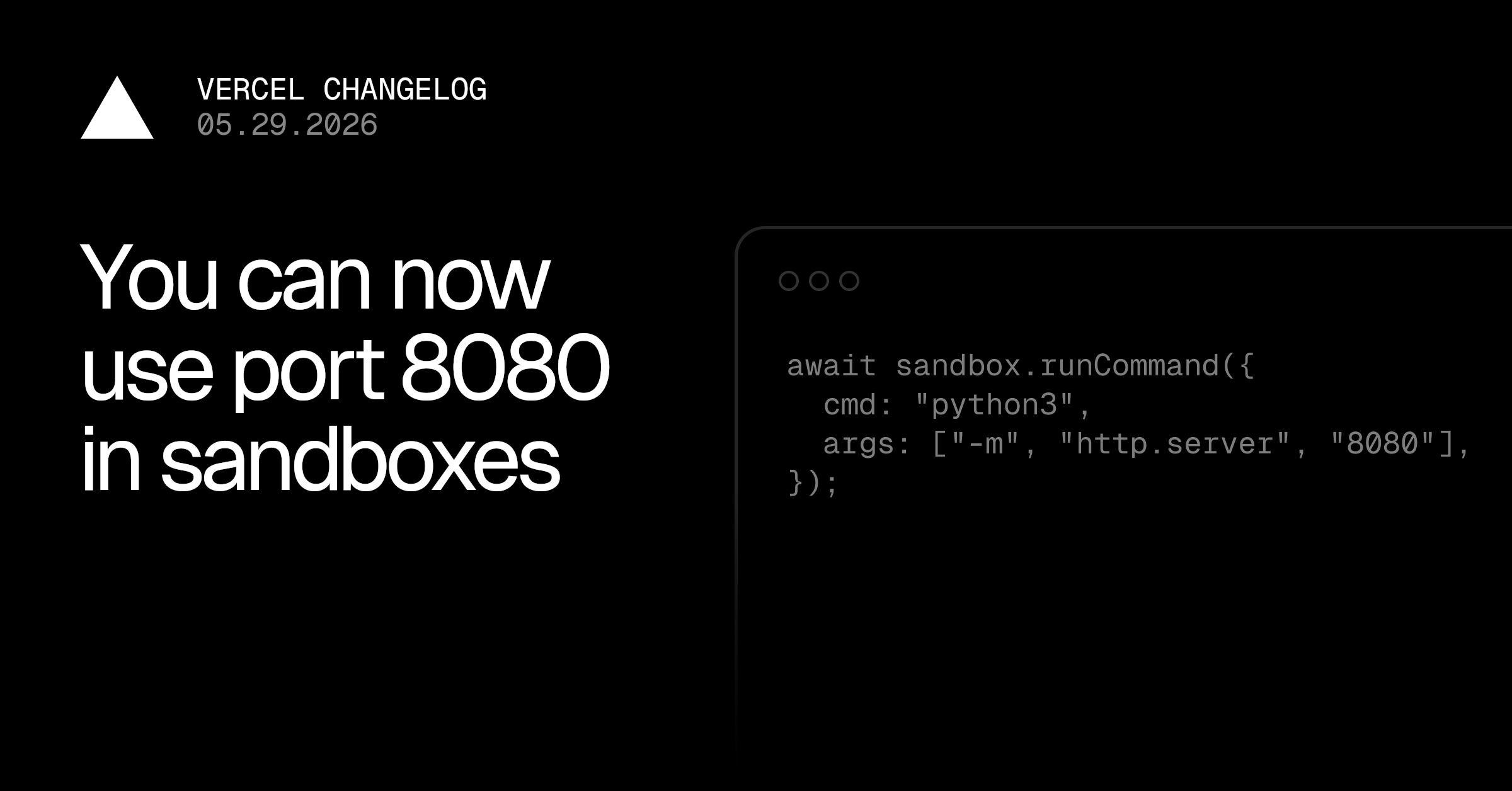 `Vercel Sandboxes` Adds Public Binding for Port `8080`