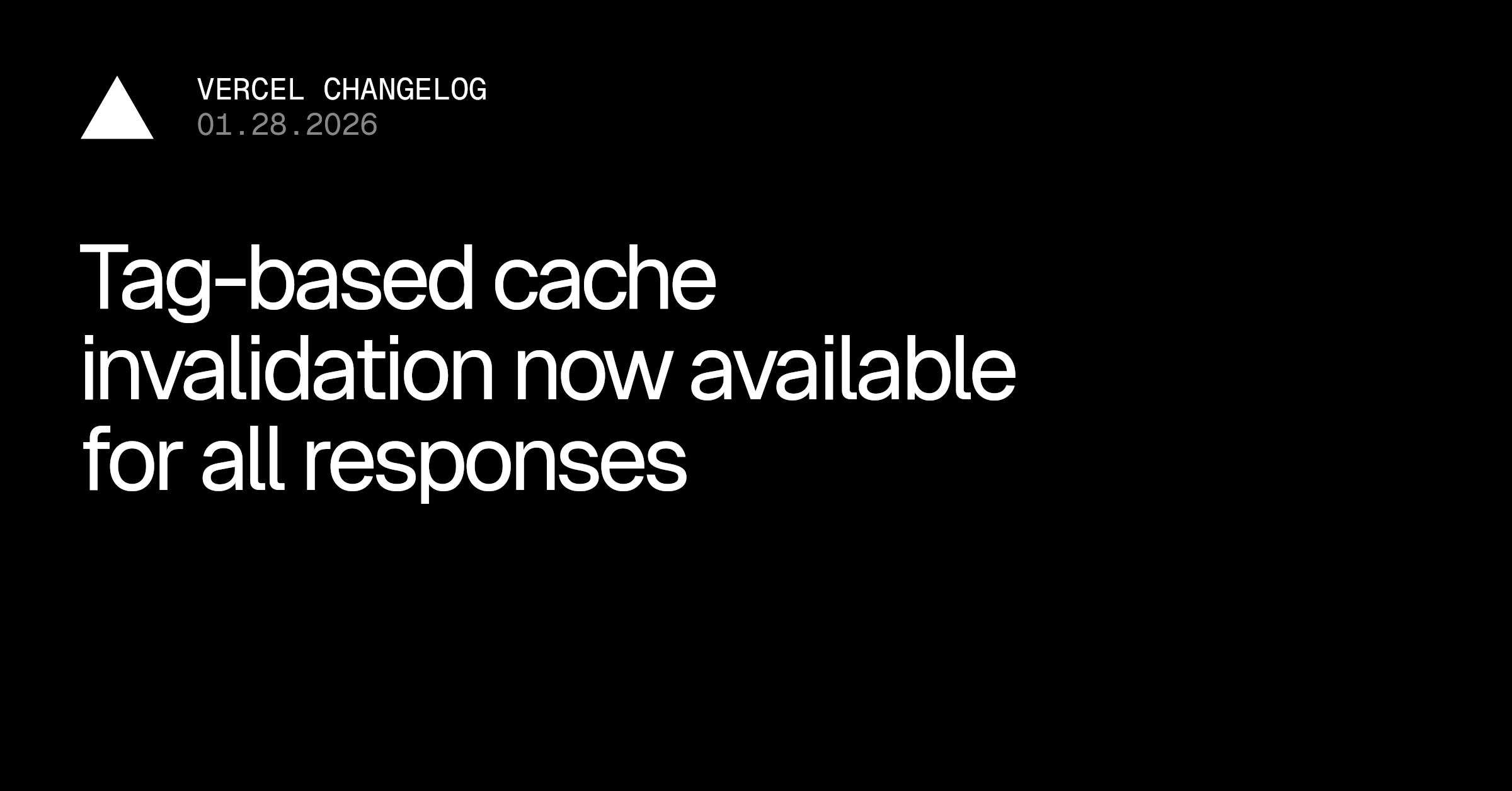 Tag-based cache invalidation now available for all responses
