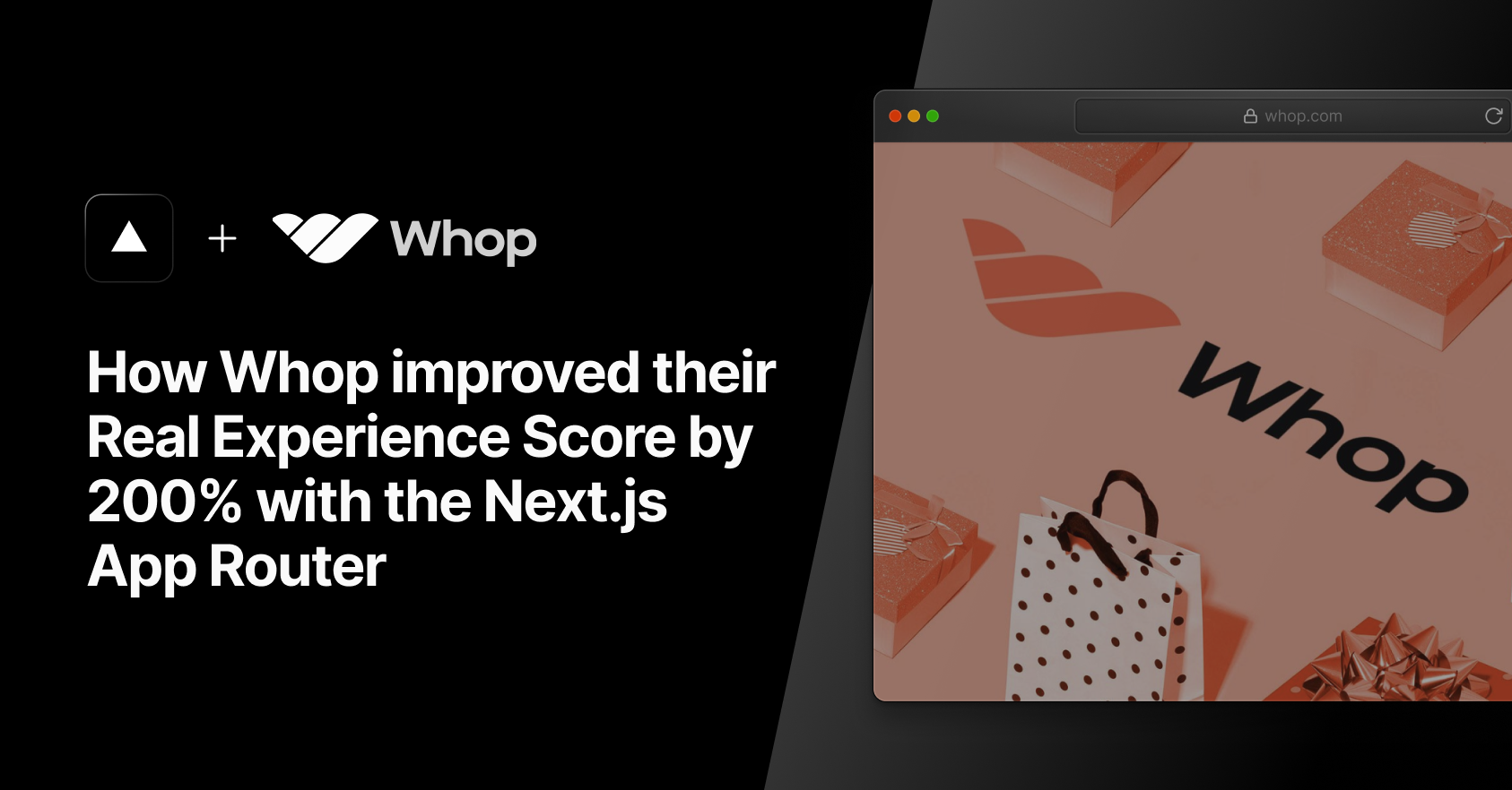 How Whop improved their Real Experience Score by 200% with the Next.js ...