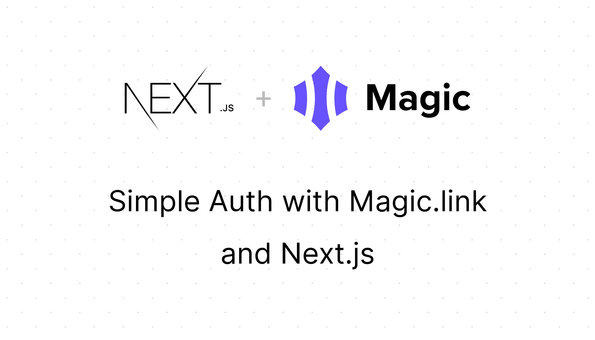 Simple Auth with Magic.link and Next.js – Vercel